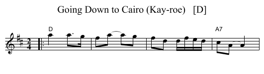 Going Down to Cairo (Kay-roe)   [D] - staff notation