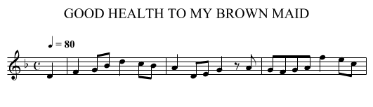 GOOD HEALTH TO MY BROWN MAID - staff notation