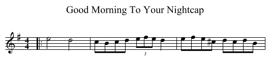 Good Morning To Your Nightcap - staff notation