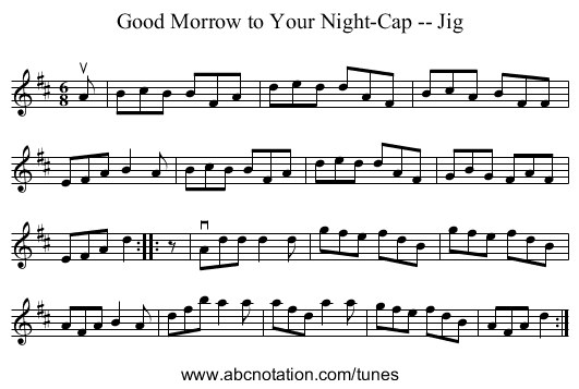 Good Morrow to Your Night-Cap -- Jig - staff notation
