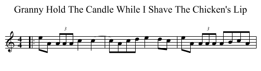 Granny Hold The Candle While I Shave The Chicken's Lip - staff notation
