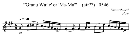 'Granu Waile' or 'Ma-Ma'    (air??)   0546 - staff notation