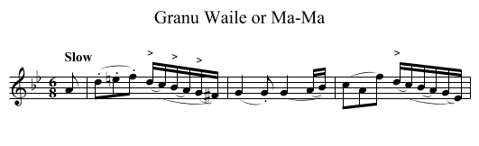 Granu Waile or Ma-Ma - staff notation