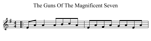 Guns Of The Magnificent Seven, The  - staff notation