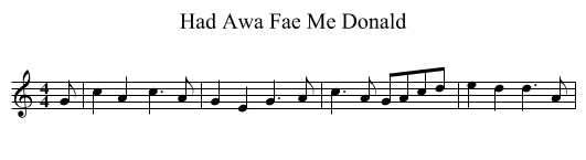 Had Awa Fae Me Donald - staff notation