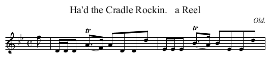 Ha'd the Cradle Rockin.   a Reel - staff notation
