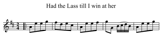 Had the Lass till I win at her - staff notation