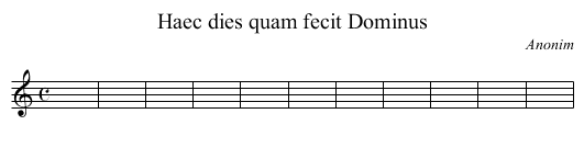 Haec dies quam fecit Dominus - staff notation
