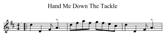 Hand Me Down The Tackle - staff notation