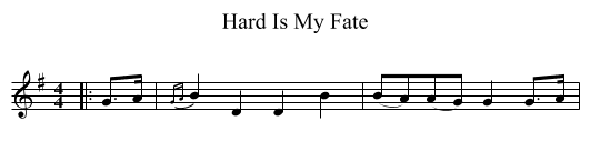 Hard Is My Fate - staff notation