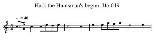 Hark the Huntsman's begun. JJo.049 - staff notation