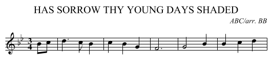 HAS SORROW THY YOUNG DAYS SHADED - staff notation