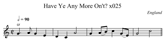 Have Ye Any More On't? x025 - staff notation