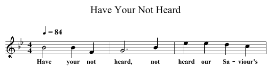Have Your Not Heard - staff notation