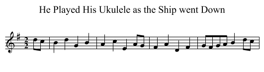 He Played His Ukulele as the Ship went Down - staff notation