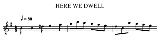 HERE WE DWELL - staff notation