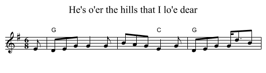 He's o'er the hills that I lo'e dear - staff notation