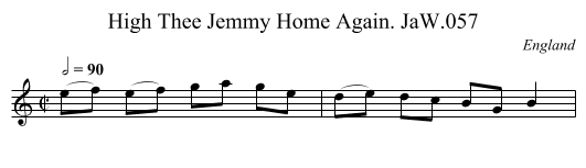 High Thee Jemmy Home Again. JaW.057 - staff notation