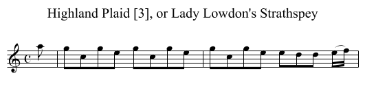 Highland Plaid [3], or Lady Lowdon's Strathspey - staff notation