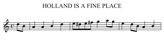 HOLLAND IS A FINE PLACE - staff notation