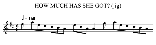 HOW MUCH HAS SHE GOT? (jig) - staff notation