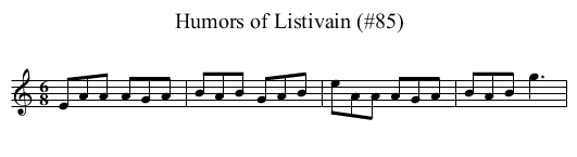 Humors of Listivain (#85) - staff notation