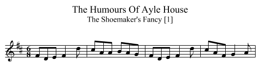 Humours Of Ayle House, The - staff notation