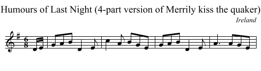 Humours of Last Night (4-part version of Merrily kiss the quaker) - staff notation