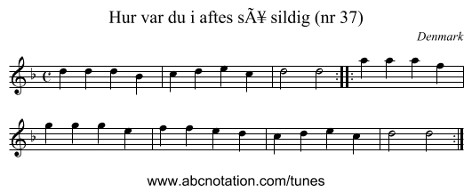 Hur var du i aftes sÃ¥ sildig (nr 37) - staff notation