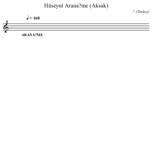 Hüseynî Arana?me (Aksak) - staff notation