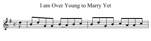 I am Over Young to Marry Yet - staff notation
