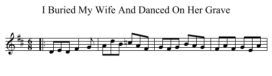 I Buried My Wife And Danced On Her Grave - staff notation