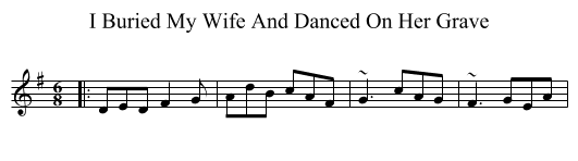 I Buried My Wife And Danced On Her Grave - staff notation