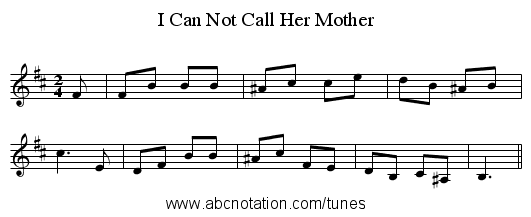 I Can Not Call Her Mother - staff notation