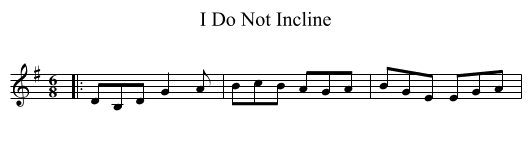 I Do Not Incline - staff notation