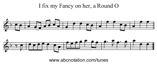 I fix my Fancy on her, a Round O - staff notation
