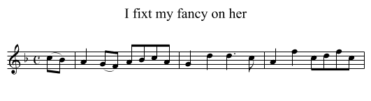 I fixt my fancy on her - staff notation