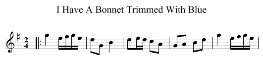 I Have A Bonnet Trimmed With Blue - staff notation
