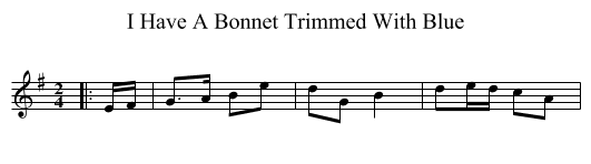 I Have A Bonnet Trimmed With Blue - staff notation