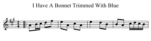 I Have A Bonnet Trimmed With Blue - staff notation