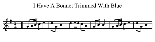 I Have A Bonnet Trimmed With Blue - staff notation