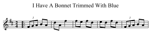 I Have A Bonnet Trimmed With Blue - staff notation