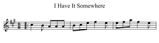 I Have It Somewhere - staff notation