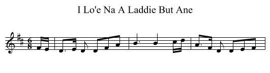 I Lo'e Na A Laddie But Ane - staff notation