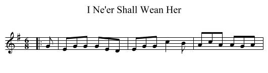 I Ne'er Shall Wean Her - staff notation