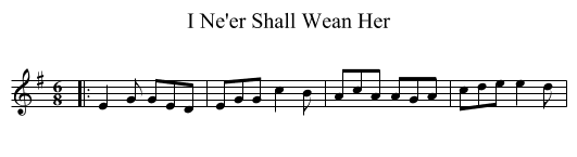 I Ne'er Shall Wean Her - staff notation