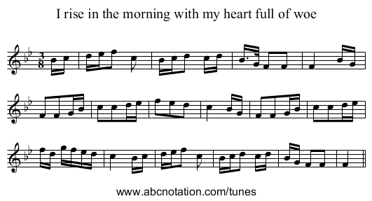 I rise in the morning with my heart full of woe - staff notation
