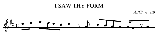 I SAW THY FORM - staff notation