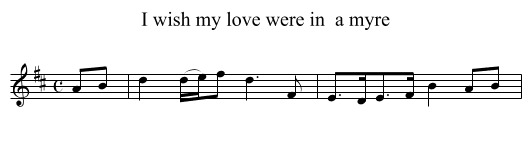 I wish my love were in  a myre - staff notation