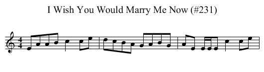 I Wish You Would Marry Me Now (#231) - staff notation